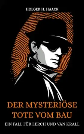 Haack |  Der mysteriöse Tote vom Bau | Buch |  Sack Fachmedien