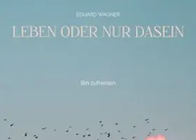 Wagner |  Leben oder nur Dasein | Buch |  Sack Fachmedien