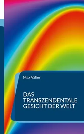 Valier | Das transzendentale Gesicht der Welt | Buch | 978-3-7557-1730-0 | www.sack.de
