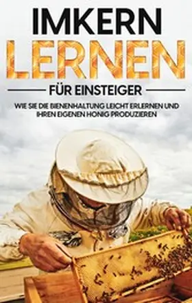 Schmidt |  Imkern lernen für Einsteiger | eBook | Sack Fachmedien