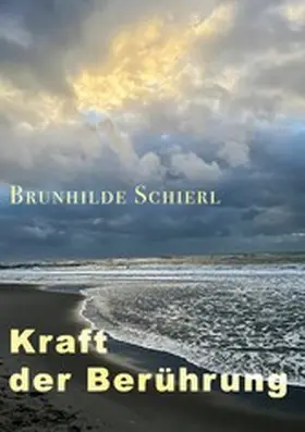 Schierl |  Kraft der Berührung | eBook | Sack Fachmedien