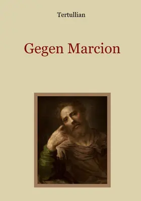 Tertullianus / Eibisch |  Gegen Marcion | eBook | Sack Fachmedien