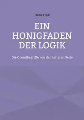 Fink |  Ein Honigfaden der Logik | Buch |  Sack Fachmedien