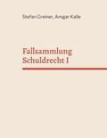 Greiner / Kalle |  Fallsammlung Schuldrecht I | eBook | Sack Fachmedien
