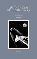 Valier |  Auf kühnem Flug zum Mars | Buch |  Sack Fachmedien