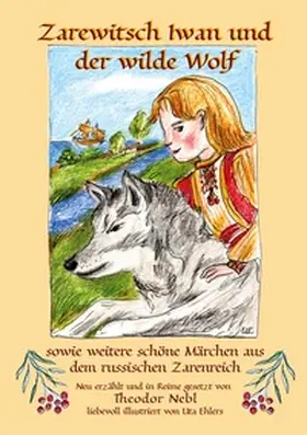 Nebl | Zarewitsch Iwan und der wilde Wolf | Buch | 978-3-7557-3381-2 | www.sack.de