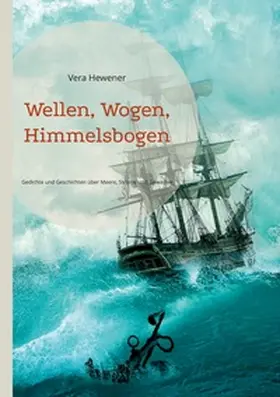 Hewener |  Wellen, Wogen, Himmelsbogen | Buch |  Sack Fachmedien