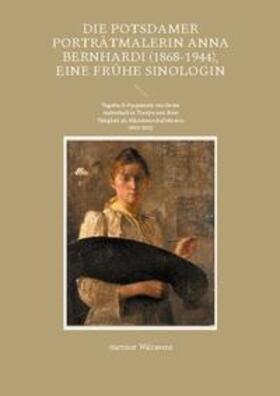 Walravens | Die Potsdamer Porträtmalerin Anna Bernhardi (1868-1944), eine frühe Sinologin | Buch | 978-3-7557-3632-5 | sack.de