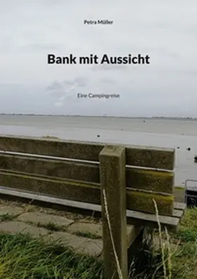 Müller |  Bank mit Aussicht | Buch |  Sack Fachmedien