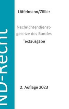 Löffelmann / Zöller | Nachrichtendienstgesetze des Bundes | Buch | 978-3-7557-3968-5 | sack.de