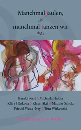 Forst / Halder / Weise-Ney |  Manchmal jaulen, manchmal tanzen wir | Buch |  Sack Fachmedien