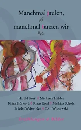 Forst / Weise-Ney / Halder |  Manchmal jaulen, manchmal tanzen wir | Buch |  Sack Fachmedien