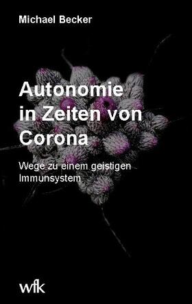 Becker | Autonomie in Zeiten von Corona | Buch | 978-3-7557-4112-1 | sack.de