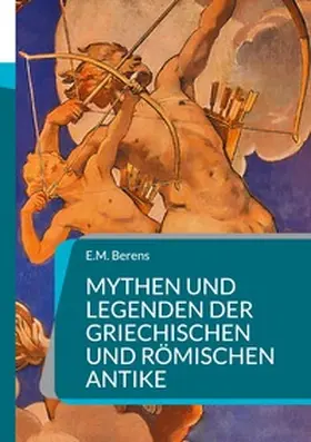 Berens |  Mythen und Legenden der griechischen und römischen Antike | Buch |  Sack Fachmedien