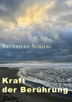 Schierl |  Kraft der Berührung | Buch |  Sack Fachmedien