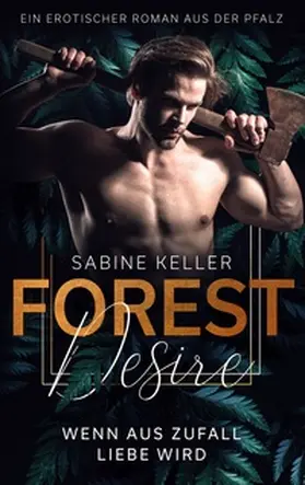 Keller |  Forest Desire | Buch |  Sack Fachmedien