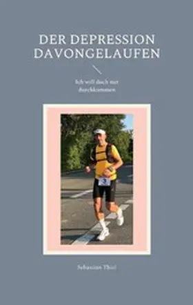 Thiel |  Der Depression davongelaufen | eBook | Sack Fachmedien