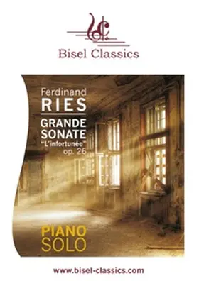 Ries / Begley |  Grande Sonate "L'Infortunée", Op. 26 | Buch |  Sack Fachmedien