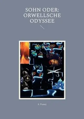 Pomej |  SOHN oder: Orwellsche Odyssee | Buch |  Sack Fachmedien