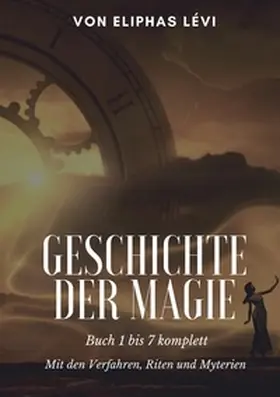 Lévi |  Geschichte der Magie | Buch |  Sack Fachmedien