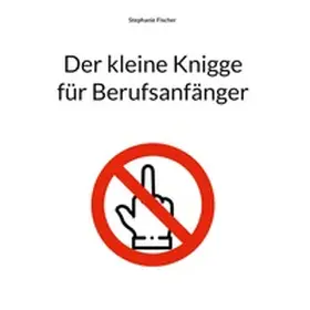 Fischer |  Der kleine Knigge für Berufsanfänger | Buch |  Sack Fachmedien