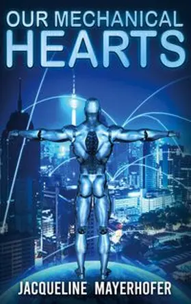 Mayerhofer |  Our Mechanical Hearts | Buch |  Sack Fachmedien