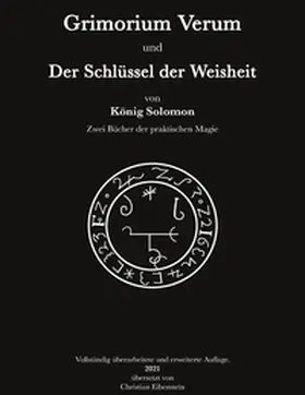 Salomon / Eibenstein |  Grimorium Verum und der Schlüssel der Weisheit | Buch |  Sack Fachmedien