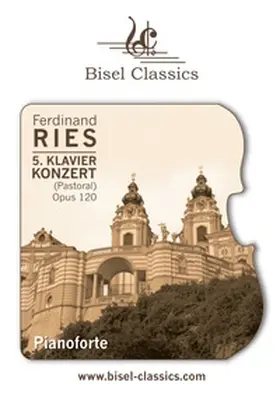 Ries / Begley |  5. Klavierkonzert (Pastoral), Opus 120 | Buch |  Sack Fachmedien