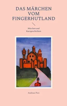 Petz |  Das Märchen vom Fingerhutland | Buch |  Sack Fachmedien