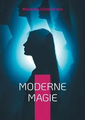 Schele De Vere | Moderne Magie | Buch | 978-3-7557-5947-8 | www.sack.de