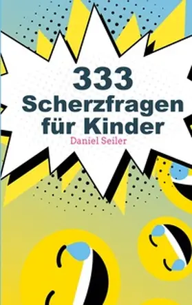 Seiler |  333 Scherzfragen für Kinder | Buch |  Sack Fachmedien