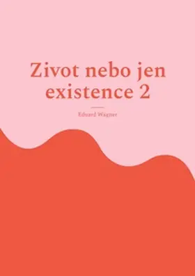 Wagner |  Zivot nebo jen existence 2 | Buch |  Sack Fachmedien