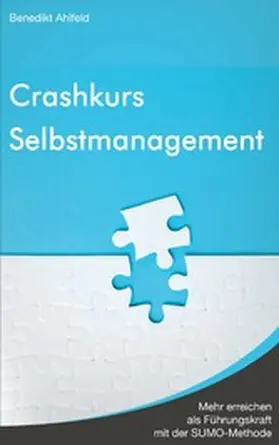 Ahlfeld |  Crashkurs Selbstmanagement | eBook | Sack Fachmedien
