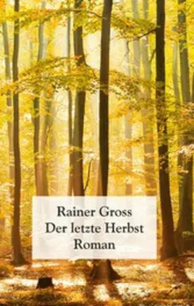 Gross |  Der letzte Herbst | eBook | Sack Fachmedien