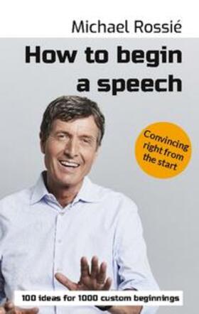Rossié |  How to begin a speech | Buch |  Sack Fachmedien