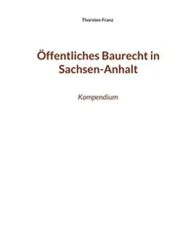 Franz |  Öffentliches Baurecht in Sachsen-Anhalt | Buch |  Sack Fachmedien