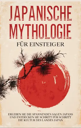 Kuhn |  Japanische Mythologie für Einsteiger | eBook | Sack Fachmedien