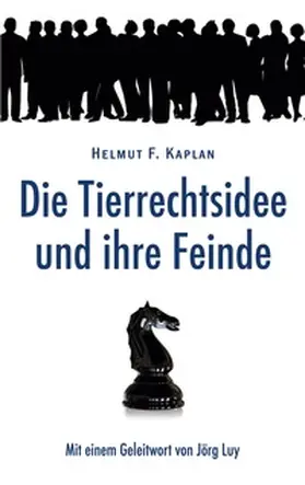 Kaplan |  Die Tierrechtsidee und ihre Feinde | Buch |  Sack Fachmedien
