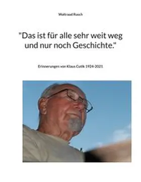 Rusch |  "Das ist für alle sehr weit weg und nur noch Geschichte." | Buch |  Sack Fachmedien