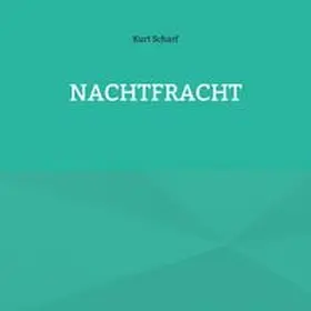 Scharf |  Nachtfracht | Buch |  Sack Fachmedien