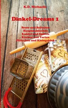 Michaelis |  Dinkel-Dreams 1 | eBook | Sack Fachmedien