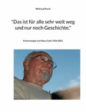 Rusch |  "Das ist für alle sehr weit weg und nur noch Geschichte." | eBook | Sack Fachmedien