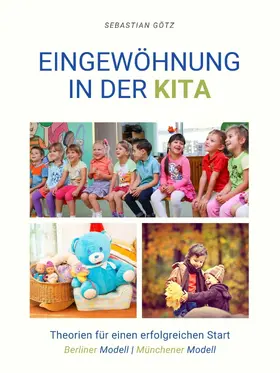 Götz |  Eingewöhnung in der Kita | eBook | Sack Fachmedien