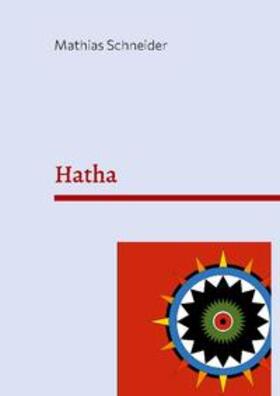 Schneider | Hatha | Buch | 978-3-7557-8005-2 | sack.de