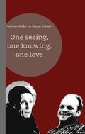 Müller |  One seeing, one knowing, one love | Buch |  Sack Fachmedien