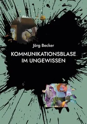 Becker | Kommunikationsblase im Ungewissen | Buch | 978-3-7557-8266-7 | www.sack.de