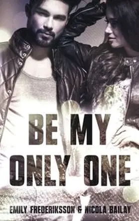 Frederiksson / Bailay |  Be my only one | Buch |  Sack Fachmedien