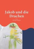 Thomsen |  Jakob und die Drachen | Buch |  Sack Fachmedien