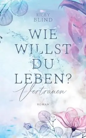 Blind |  Wie willst du leben? | Buch |  Sack Fachmedien