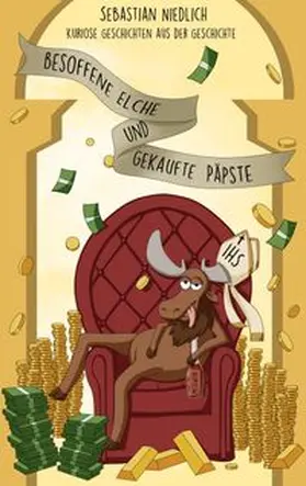 Niedlich |  Besoffene Elche und gekaufte Päpste | Buch |  Sack Fachmedien